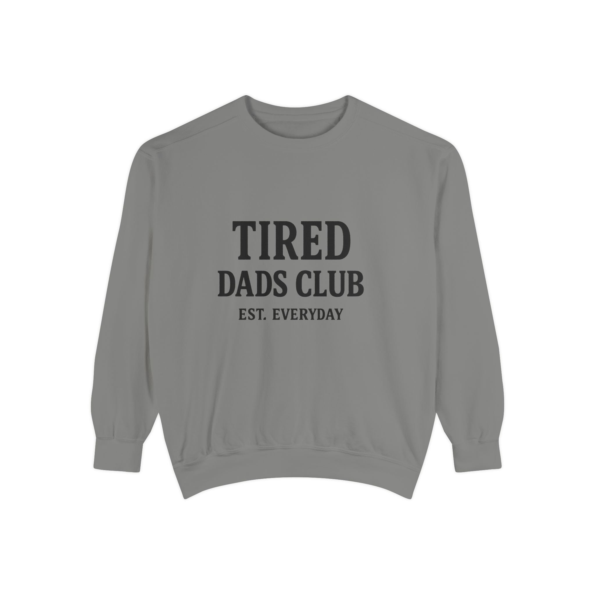 Tired Dads Club Sweatshirt — 'Est. Everyday' Cozy Dad Crewneck