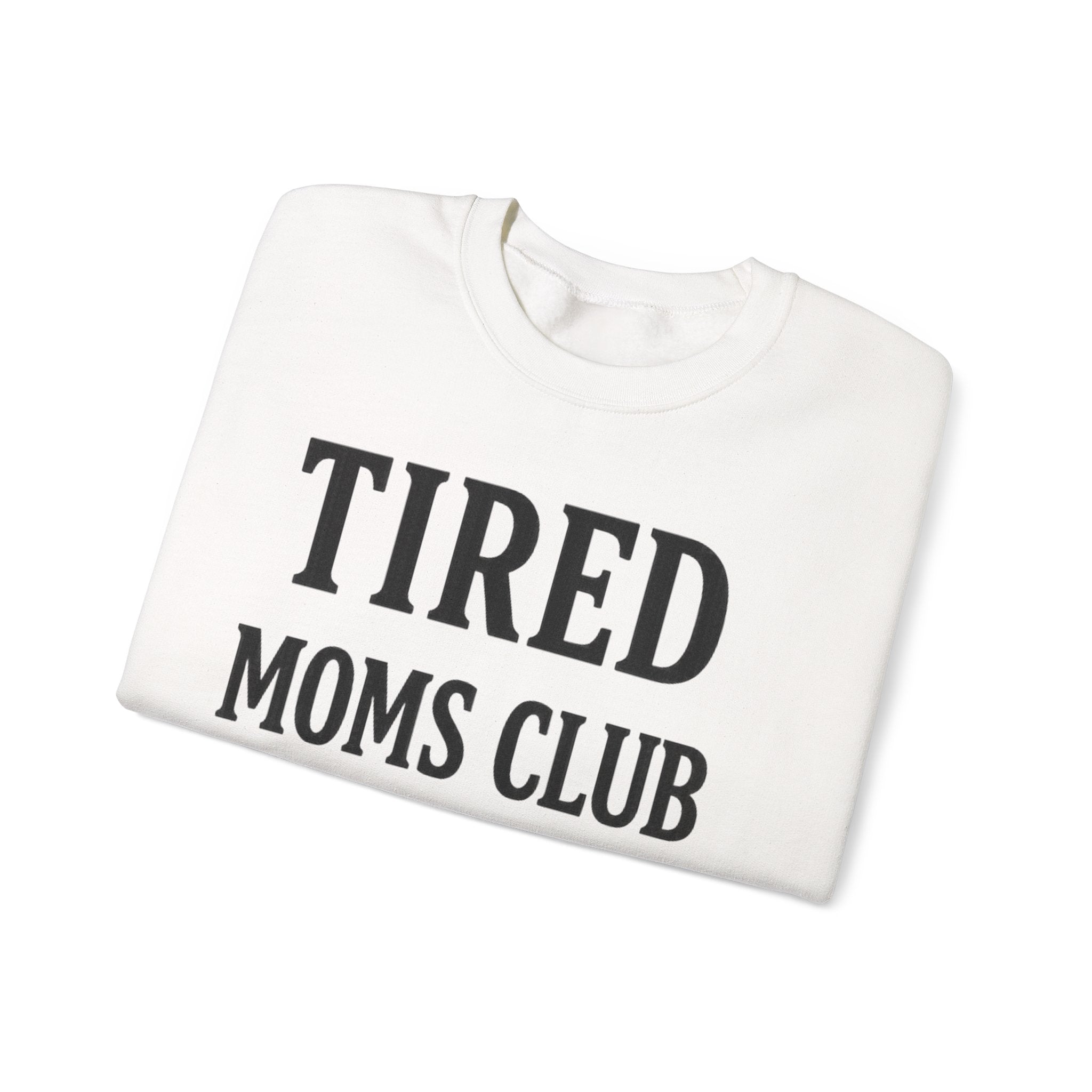 Tired Moms Club Sweatshirt — Cozy Crewneck for Moms ("Tired Moms Club EST. Everyday")