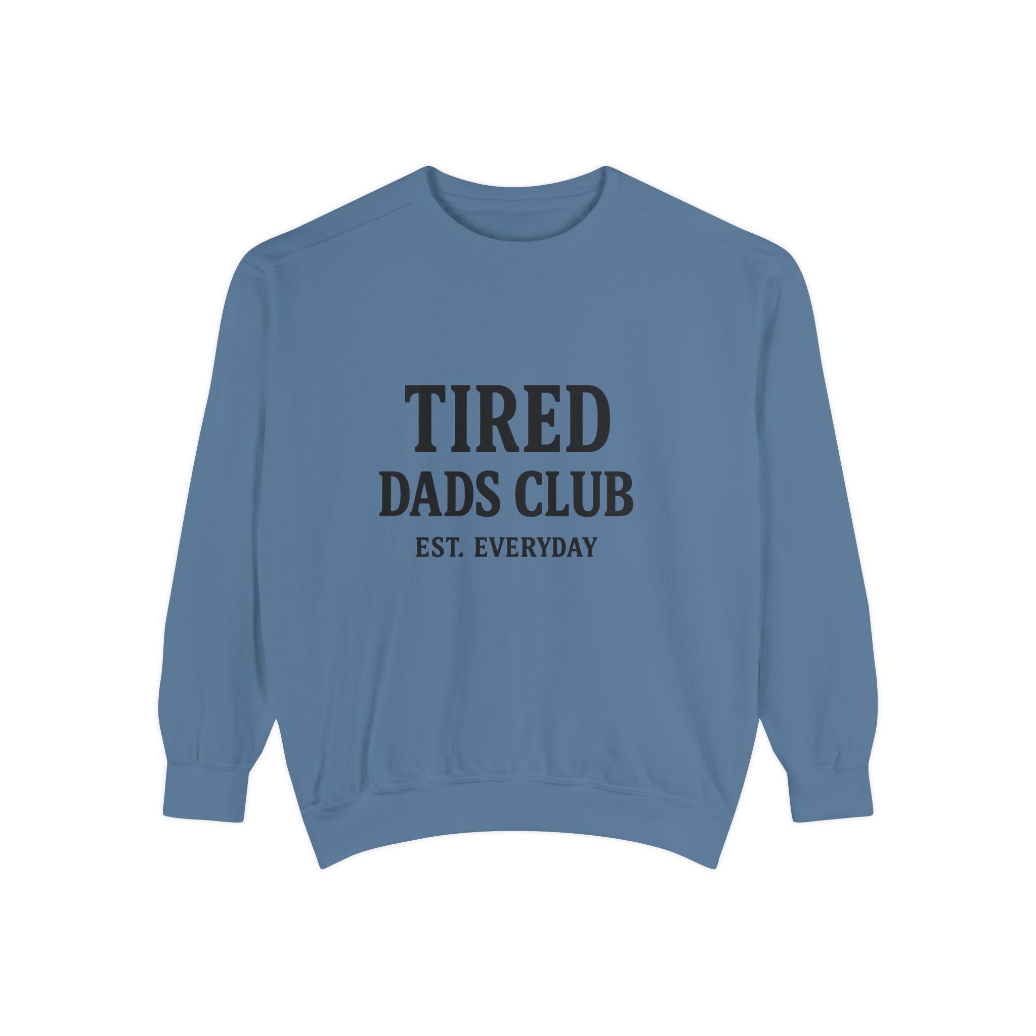 Tired Dads Club Sweatshirt — 'Est. Everyday' Cozy Dad Crewneck