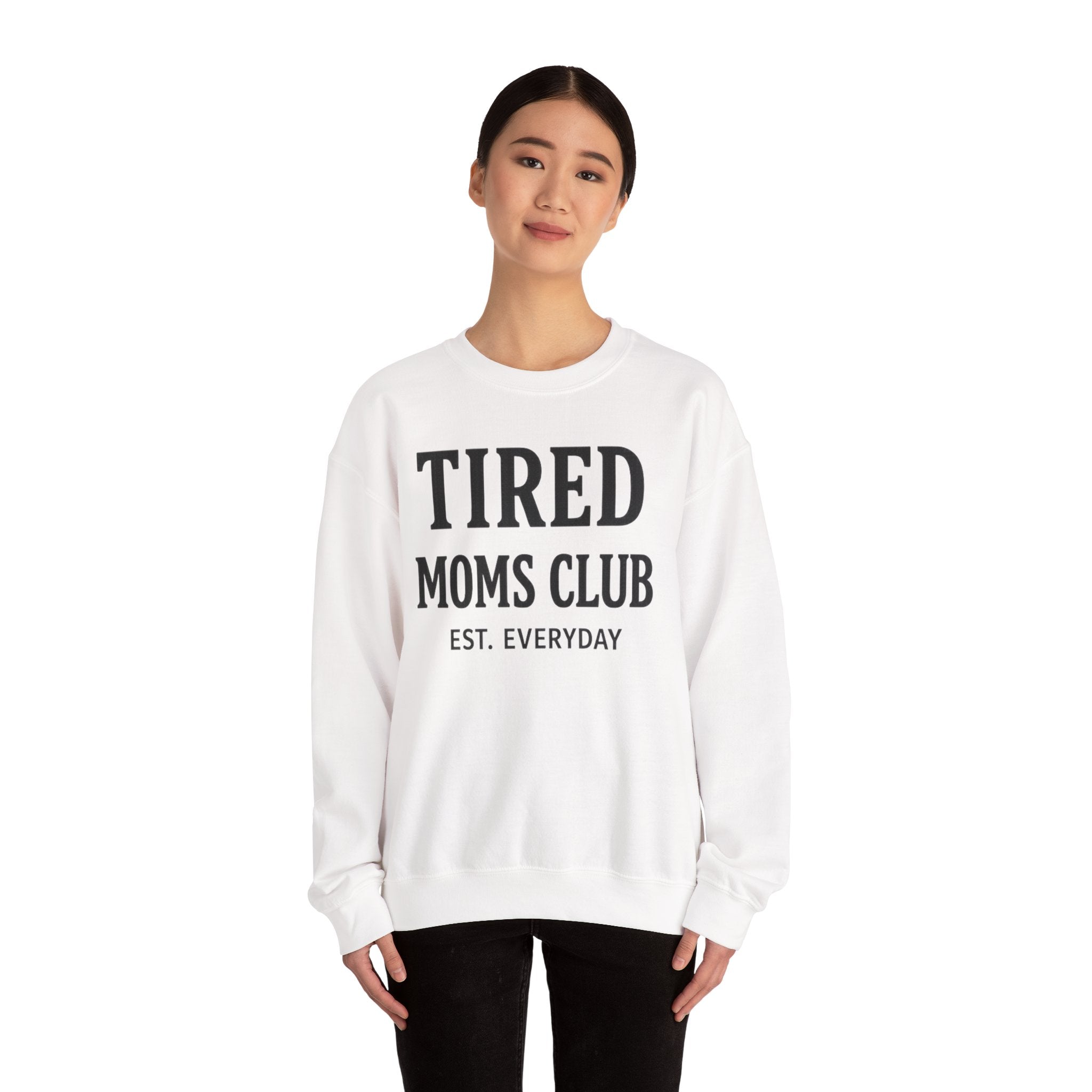 Tired Moms Club Sweatshirt — Cozy Crewneck for Moms ("Tired Moms Club EST. Everyday")